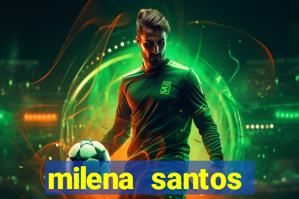 milena santos vizinhas gostosas